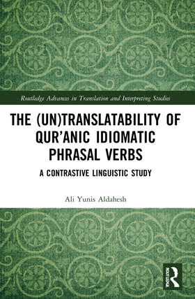 Aldahesh |  The (Un)Translatability of Qur'anic Idiomatic Phrasal Verbs | Buch |  Sack Fachmedien