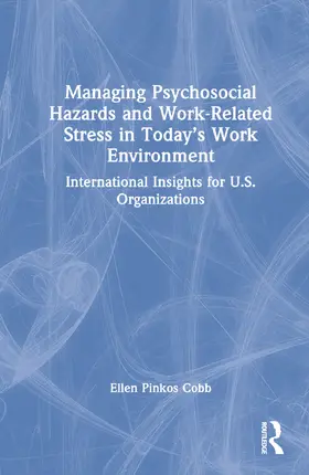 Pinkos Cobb |  Managing Psychosocial Hazards and Work-Related Stress in Today's Work Environment | Buch |  Sack Fachmedien