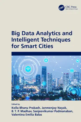 Madhhav / Bhanu Prakash / Nayak |  Big Data Analytics and Intelligent Techniques for Smart Cities | Buch |  Sack Fachmedien