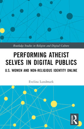 Lundmark |  Performing Atheist Selves in Digital Publics | Buch |  Sack Fachmedien