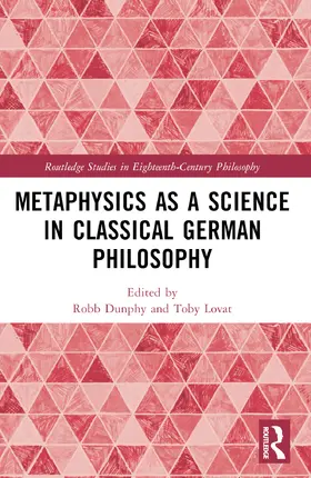 Dunphy / Lovat |  Metaphysics as a Science in Classical German Philosophy | Buch |  Sack Fachmedien