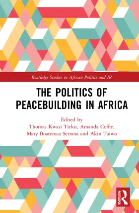 Boatemaa Setrana / Coffie / Tieku |  The Politics of Peacebuilding in Africa | Buch |  Sack Fachmedien