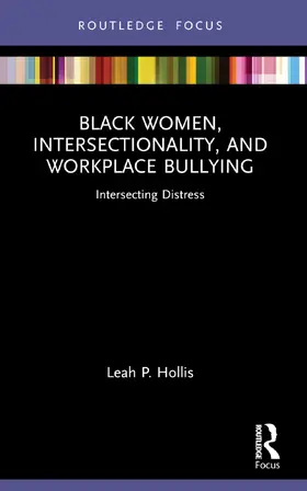 Hollis |  Black Women, Intersectionality, and Workplace Bullying | Buch |  Sack Fachmedien