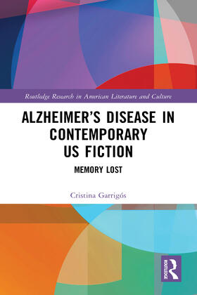 Garrigós |  Alzheimer's Disease in Contemporary U.S. Fiction | Buch |  Sack Fachmedien