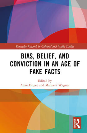 Finger / Wagner |  Bias, Belief, and Conviction in an Age of Fake Facts | Buch |  Sack Fachmedien
