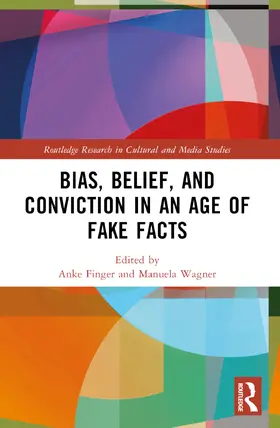 Finger / Wagner |  Bias, Belief, and Conviction in an Age of Fake Facts | Buch |  Sack Fachmedien