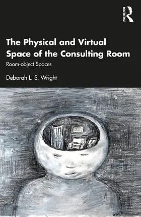 Wright |  The Physical and Virtual Space of the Consulting Room | Buch |  Sack Fachmedien