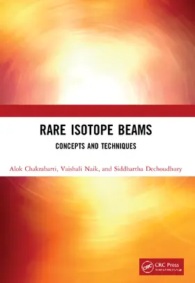 Chakrabarti / Dechoudhury / Naik |  Rare Isotope Beams | Buch |  Sack Fachmedien