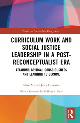 Jales Coutinho |  Curriculum Work and Social Justice Leadership in a Post-Reconceptualist Era | Buch |  Sack Fachmedien