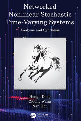 Dong / Wang / Hou |  Networked Nonlinear Stochastic Time-Varying Systems | Buch |  Sack Fachmedien