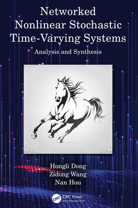 Dong / Hou / Wang |  Networked Nonlinear Stochastic Time-Varying Systems | Buch |  Sack Fachmedien