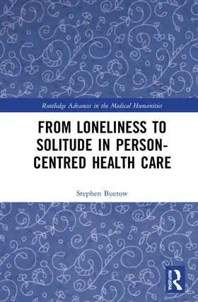 Buetow |  From Loneliness to Solitude in Person-centred Health Care | Buch |  Sack Fachmedien