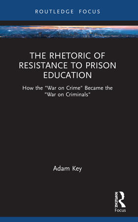 Key |  The Rhetoric of Resistance to Prison Education | Buch |  Sack Fachmedien