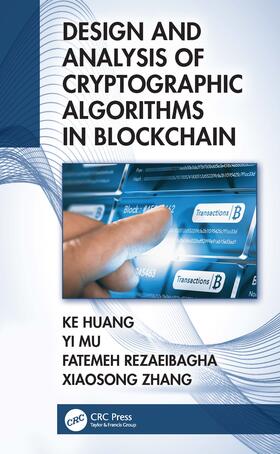 Huang / Mu / Rezaeibagha |  Design and Analysis of Cryptographic Algorithms in Blockchain | Buch |  Sack Fachmedien