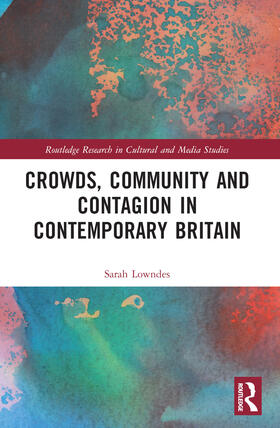 Lowndes |  Crowds, Community and Contagion in Contemporary Britain | Buch |  Sack Fachmedien