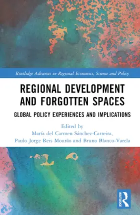 Sánchez-Carreira / Reis Mourão / Blanco-Varela |  Regional Development and Forgotten Spaces | Buch |  Sack Fachmedien