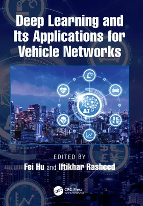 Hu / Rasheed |  Deep Learning and Its Applications for Vehicle Networks | Buch |  Sack Fachmedien