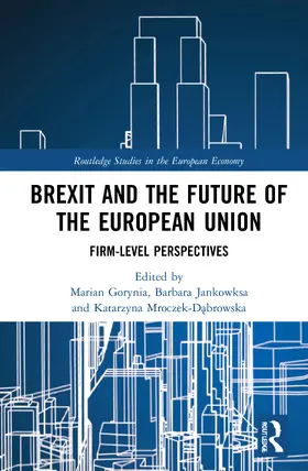 Gorynia / Jankowska / Mroczek-D¿browska |  Brexit and the Future of the European Union | Buch |  Sack Fachmedien