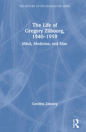 Zilboorg |  The Life of Gregory Zilboorg, 1940-1959 | Buch |  Sack Fachmedien