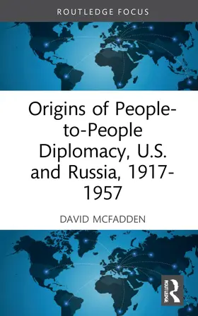 McFadden |  Origins of People-to-People Diplomacy, U.S. and Russia, 1917-1957 | Buch |  Sack Fachmedien