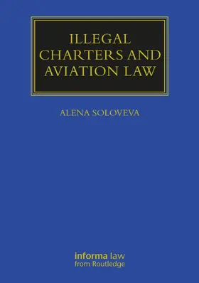 Soloveva |  Illegal Charters and Aviation Law | Buch |  Sack Fachmedien