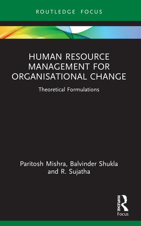 Mishra / Shukla / Sujatha |  Human Resource Management for Organisational Change | Buch |  Sack Fachmedien