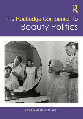 Craig |  The Routledge Companion to Beauty Politics | Buch |  Sack Fachmedien