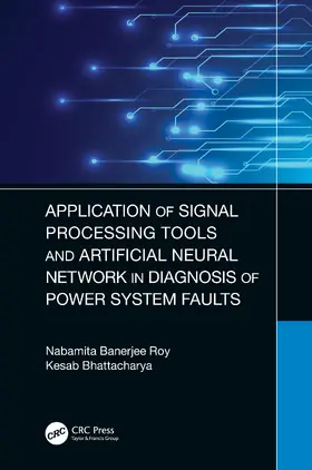 Banerjee Roy / Bhattacharya |  Application of Signal Processing Tools and Artificial Neural Network in Diagnosis of Power System Faults | Buch |  Sack Fachmedien