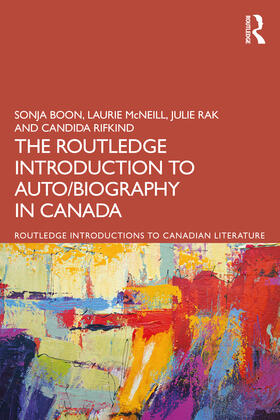 Rifkind / Boon / Rak |  The Routledge Introduction to Auto/biography in Canada | Buch |  Sack Fachmedien