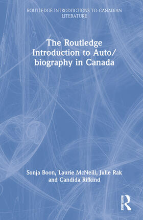 Rifkind / Boon / Rak |  The Routledge Introduction to Auto/biography in Canada | Buch |  Sack Fachmedien