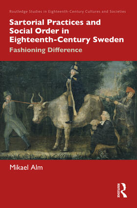 Alm |  Sartorial Practices and Social Order in Eighteenth-Century Sweden | Buch |  Sack Fachmedien