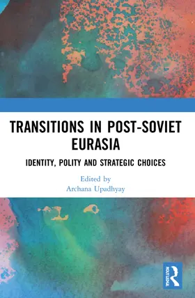 Upadhyay |  Transitions in Post-Soviet Eurasia | Buch |  Sack Fachmedien