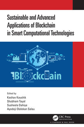 Olalekan Salau / Kaushik / Tayal |  Sustainable and Advanced Applications of Blockchain in Smart Computational Technologies | Buch |  Sack Fachmedien