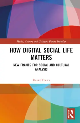 Toews |  How Digital Social Life Matters | Buch |  Sack Fachmedien