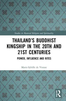 de Vienne |  Thailand's Buddhist Kingship in the 20th and 21st Centuries | Buch |  Sack Fachmedien