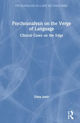 Amir |  Psychoanalysis on the Verge of Language | Buch |  Sack Fachmedien