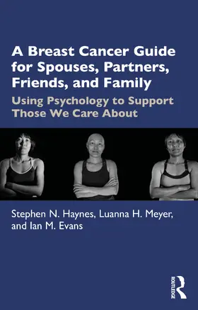 Haynes / Meyer / Evans |  A Breast Cancer Guide For Spouses, Partners, Friends, and Family | Buch |  Sack Fachmedien