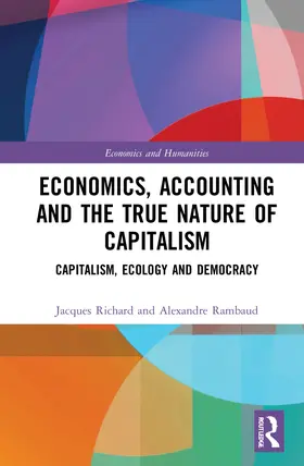 Richard / Rambaud |  Economics, Accounting and the True Nature of Capitalism | Buch |  Sack Fachmedien