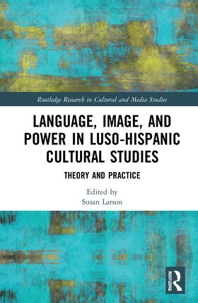 Larson |  Language, Image and Power in Luso-Hispanic Cultural Studies | Buch |  Sack Fachmedien