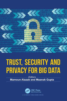 Alazab / Gupta |  Trust, Security and Privacy for Big Data | Buch |  Sack Fachmedien