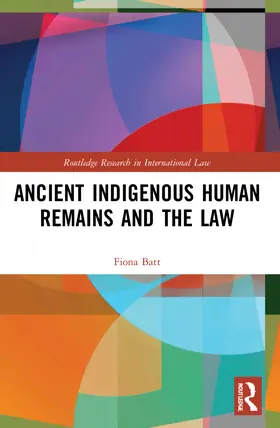 Batt |  Ancient Indigenous Human Remains and the Law | Buch |  Sack Fachmedien