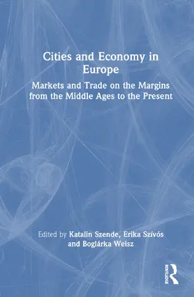 Szende / Szívós / Weisz |  Cities and Economy in Europe | Buch |  Sack Fachmedien