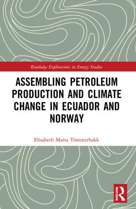Tómmerbakk |  Assembling Petroleum Production and Climate Change in Ecuador and Norway | Buch |  Sack Fachmedien