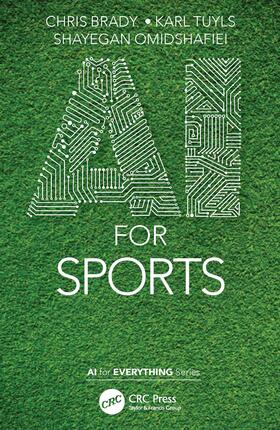 Brady / Tuyls / Omidshafiei |  AI for Sports | Buch |  Sack Fachmedien
