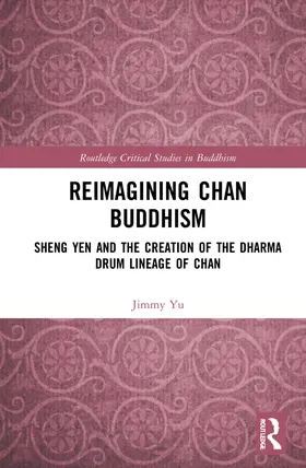 Yu |  Reimagining Chan Buddhism | Buch |  Sack Fachmedien