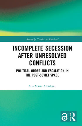 Albulescu |  Incomplete Secession after Unresolved Conflicts | Buch |  Sack Fachmedien