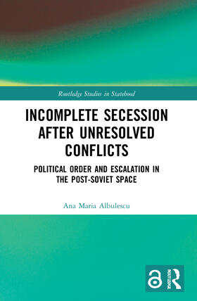 Albulescu |  Incomplete Secession after Unresolved Conflicts | Buch |  Sack Fachmedien