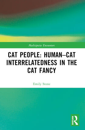 Stone |  Cat People: Human-Cat Interrelatedness in the Cat Fancy | Buch |  Sack Fachmedien