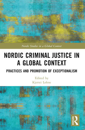 Christensen / Lohne / Hörnqvist |  Nordic Criminal Justice in a Global Context | Buch |  Sack Fachmedien