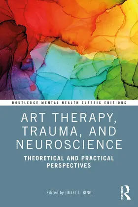 King |  Art Therapy, Trauma, and Neuroscience | Buch |  Sack Fachmedien